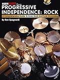 Progressive Independence: Rock: A Comprehensive Guide to Basic Rock and Funk Drumming
