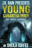 The Forest Archway (Young Samantha Moon Book 1)