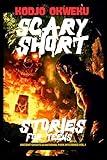 Scary Short Stories For Teens - Ancient Ghosts & National Park Mysteries Vol.1: Terrifying Camping Tales, Supernatural Fears, and Ghostly Encounters in ... National Park Adventures Series Book 2)