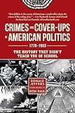 Crimes and Cover-ups in American Politics: 1776-1963