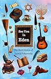 See You In Eden : The Short Stories of Leonid Pekarovsky