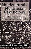 Multicultural/Multiracial Psychology: Mestizo Perspectives in Personality and Mental Health