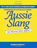 Wordbook of Australian Idiom - Aussie Slang: No Worries! She's Apples!