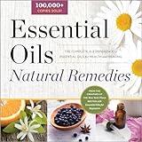 Essential Oils Natural Remedies: The Complete A-Z Reference of Essential Oils for Health and Healing