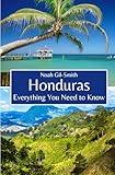 Honduras: Everything You Need to Know