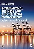 International Business Law and the Legal Environment: A Transactional Approach