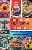 HIGH-PROTEIN NINJA CREAMI COOKBOOK: The ultimate guide to delicious & protein- packed frozen treat with your ninja creami, sweet & savory creations for every occasion.