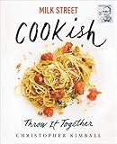 Milk Street: Cookish: Throw It Together: Big Flavors. Simple Techniques. 200 Ways to Reinvent Dinner.