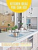 Kitchen Ideas You Can Use, Updated Edition: The Latest Styles, Appliances, Features and Tips for Renovating Your Kitchen