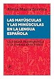 Las mayúsculas y las minúsculas en la lengua española: La norma panhispánica y la norma argentina (Spanish Edition)