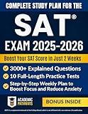 Complete Study Guide for the SAT® Exam: 3000+ Practice Questions, 10 Real Practice Tests, Smart Strategies, Weekly Goals & a Stress-Free Study Plan to Maximize Your Score!