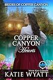 Copper Canyon Hearts: A Sweet Christian Historical Western Religious Romance (Brides of Copper Canyon Book 6)