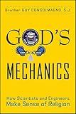 God's Mechanics: How Scientists and Engineers Make Sense of Religion