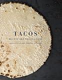 Tacos: Recipes and Provocations: A Cookbook