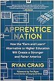 Apprentice Nation: How the "Earn and Learn" Alternative to Higher Education Will Create a Stronger and Fairer America