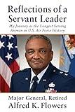 Reflections of a Servant Leader: My Journey as the Longest Serving Airman in U. S. Air Force History