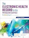 The Electronic Health Record for the Physician’s Office: For Simchart for the Medical Office