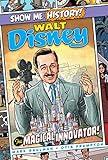 Walt Disney: The Magical Innovator! (Show Me History!)