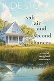 Salt Air and Second Chances: Small town, Second Chance, Women’s Fiction Later-in-Life Romance Book 1 (Coastal Songbird Romance)