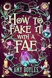 How To Fake It With A Fae: An Enemies to Lovers Romantic Comedy (Seven Suitors For Seven Witches Book 1)