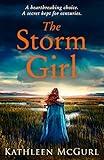 The Storm Girl: Must-read, sweeping, heart-wrenching historical fiction full of romance and mystery