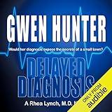 Delayed Diagnosis: Rhea Lynch, M.D., Book 1