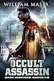 Occult Assassin: Dark Missions (Books 1-3) (Supernatural Action Boxset Book 1)