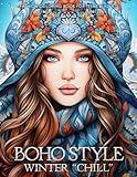 Boho Style Winter Chill - Fashion Coloring Book for Teens & Adults: Beautiful Models Wearing Bohemian Chic Winter Outfits (Fashion Coloring for Teens & Adults)