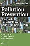 Pollution Prevention: Sustainability, Industrial Ecology, and Green Engineering, Second Edition