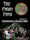 The Pagan Path, Volume I: Neopaganism & Natural Magic