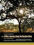 Wine Journey along the Russian River, With a New Preface