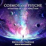 Cosmos and Psyche: Intimations of a New World View