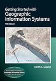 Getting Started with Geographic Information Systems (Pearson Prentice Hall Series in Geographic Information Science)