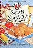 Simple Shortcut Recipes: More than 225 Simplified Recipes Plus Time-Saving Tips for Today's Busy Cook! (Everyday Cookbook Collection)