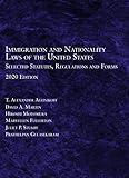 Immigration and Nationality Laws of the United States: Selected Statutes, Regulations and Forms, 2020