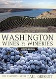 Washington Wines and Wineries: The Essential Guide