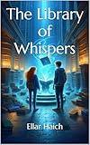The Library of Whispers (The Lost Libraries Book 1)