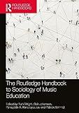 The Routledge Handbook to Sociology of Music Education (Routledge Music Handbooks)