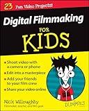 Digital Filmmaking For Kids For Dummies