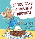 If You Give a Mouse a Brownie (If You Give...)