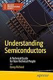 Understanding Semiconductors: A Technical Guide for Non-Technical People (Maker Innovations Series)