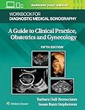 Workbook for Diagnostic Medical Sonography: Obstetrics and Gynecology (Lippincott Connect)