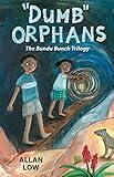 "Dumb" Orphans : The Bundu Bunch Trilogy