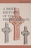 A Brief History of the Presbyterians