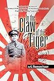 In the Claw of the Tiger: Based on the True Story of World War II POW and Survivor of the Bataan Death March Franklin ''Porky'' Lacoste