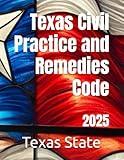 Texas Civil Practice and Remedies Code: 2025