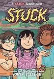 Stuck: A Graphic Novel from the World of Click, by Kayla Miller, about Friendship and Growth at Summer Camp (A Click Graphic Novel Book 7)