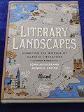 Literary Landscapes: Charting the Worlds of Classic Literature (Literary Worlds Series)