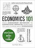 Economics 101: From Consumer Behavior to Competitive Markets--Everything You Need to Know About Economics (Adams 101 Series)