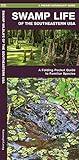 Swamp Life of the Southeastern USA: A Folding Pocket Guide to Familiar Species (Nature Observation North America)